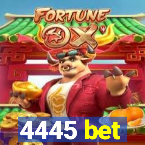 4445 bet